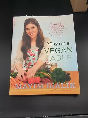 Mayim's Vegan Table : More Than 100 Great-Tasting And Healthy Recipes From My... • $4