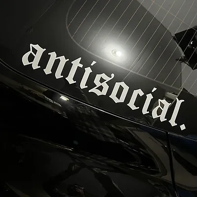 Antisocial Windshield Banner Decal Sticker JDM Old English Decal • $3.63