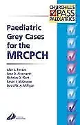 Paediatric Grey Cases For The MRCPCH (MRCPCH Study Guides) By Fenton Alan C. • £3.77