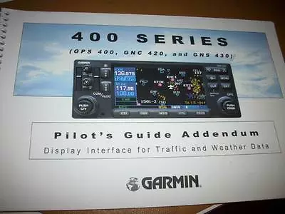 Garmin GPS 400 GNC 420 & GNS 430 Traffic/Weather Pilot's Guide Addendum • $33.17
