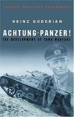 Achtung Panzer!: The Development Of Tank Warfare (CASSELL MILITARY PAPERBACKS) • £2.47