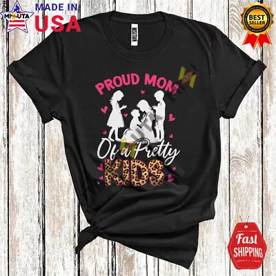 Proud Mom Of A Pretty Kids Amazing Mother's Day Leopard Mom Family Group Shirt • $13.16