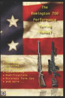 David Watson The Remington 700 Performance Tuning Manual (Paperback) • $36.36