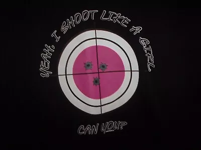 TARGET YEAH I SHOOT LIKE A GIRL CAN YOU Black L T Shirt • $11.38