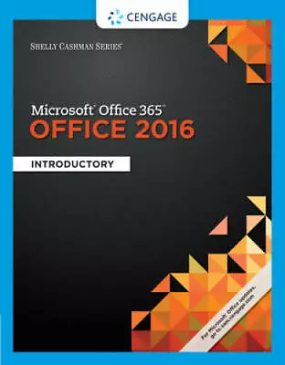 Shelly Cashman Series Microsoft Office 365 & Office 2016: Introductory - GOOD • $7.49