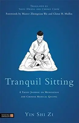 Tranquil Sitting: A Taoist Journal On Meditation And Chinese Medical Qigong • £6.90