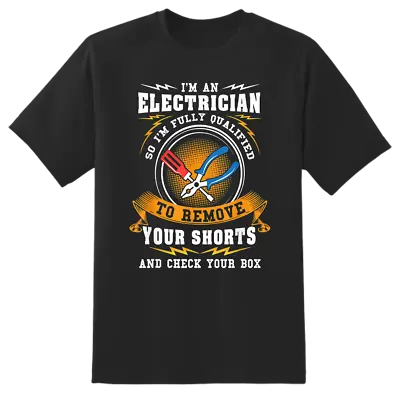 £15.49 • Buy Im A Electrician Funny Novelty Cheeky T Shirt Unisex Adults