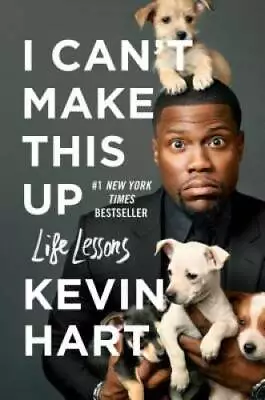 I Can't Make This Up: Life Lessons - Hardcover By Hart Kevin - GOOD • $3.73