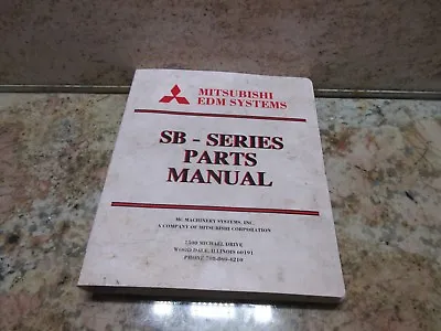 Mitsubishi Sb-series Parts Manual Part# A354 Rev. I.o Cnc Wire Edm • $59.99