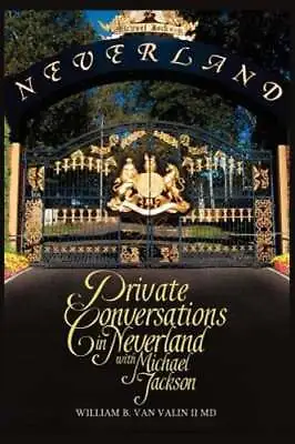 Private Conversations In Neverland With Michael Jackson By Van Valin: New • $22.97