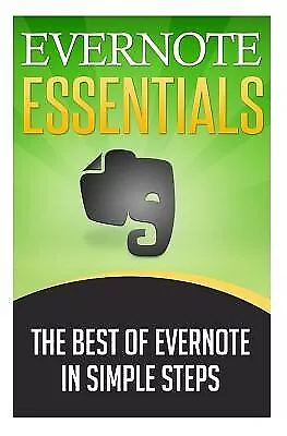 Evernote Essentials: The Best Of Evernote In Simple Steps By Robbins Matt • $38.27