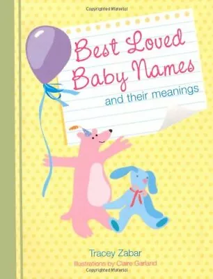 Best Loved Baby Names And Their Meanings-Tracey Zabar Claire Garland • £3.27