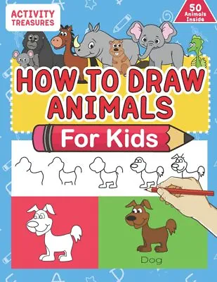 How To Draw Animals For Kids: A Step-By-Step Drawing Book. Learn How To Draw 50 • £7.09