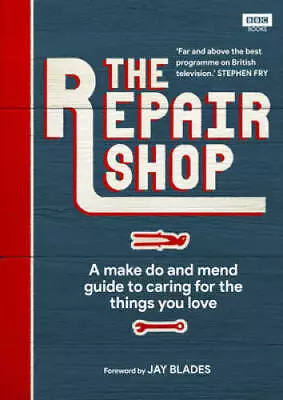 The Repair Shop: A Make Do And Mend Handbook - Hardcover - GOOD • $10.44