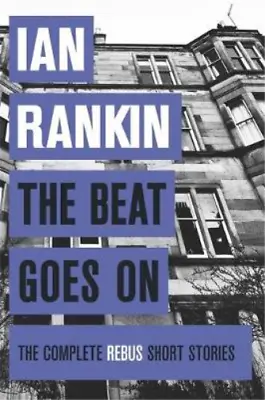 £3.60 • Buy The Beat Goes On: The Complete Rebus Stories (Rebus Collection), Rankin, Ian, Us