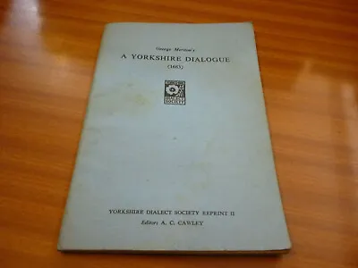 A Yorkshire Dialogue 1683 George Meriton Edited By A C Cawley • £19.99