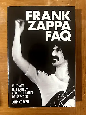$10 • Buy Frank Zappa FAQ: All That's Left To Know About The Father Of Invention - NEW!