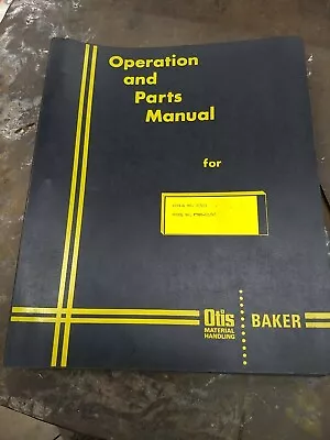 Otis Baker FTHG60/48 Lift Truck Operation And Parts Manual • $20