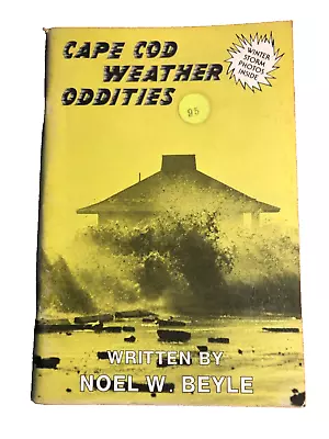 [SIGNED]) Cape Cod Weather Oddities  By Noel W. Beyle / 1982  Photos Recipes • $16