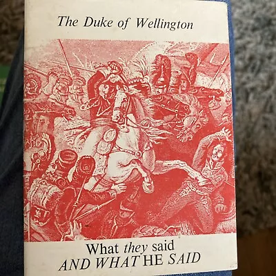 QUINCE TREE PRESS The Duke Of Wellington: What They Said And What He Said 2000 F • £20