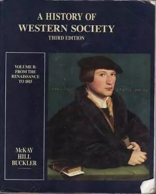A History Of Western Society: From The Renaissance To 1815 - Paperback - GOOD • $6.03