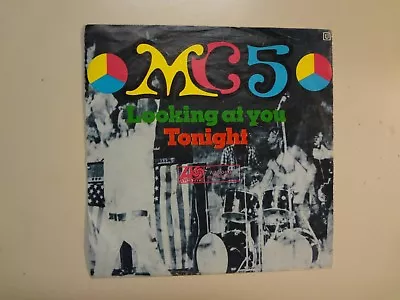 MC 5: Tonight 2:32- Looking At You 3:00-Germany 7  1969 Atlantic Atl. 70.407 PSL • $134.08