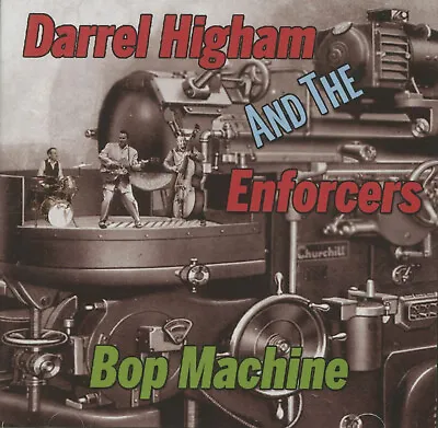 DARREL HIGHAM & The Enforcers Bop Machine CD - NEW - Great British Rockabilly  • £12.97