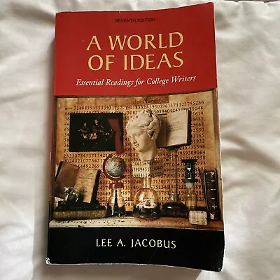 A World Of Ideas : Essential Readings For College Writers By Lee A. Jacobus... • $5