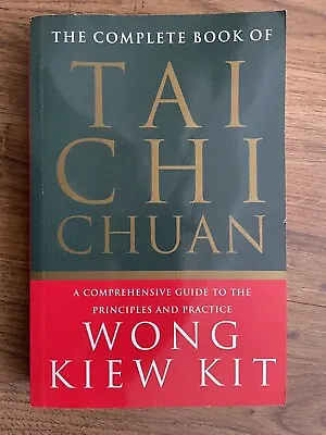 The Complete Book Of Tai Chi Chuan A Comprehensive Guide Principles & Practices • £7.99