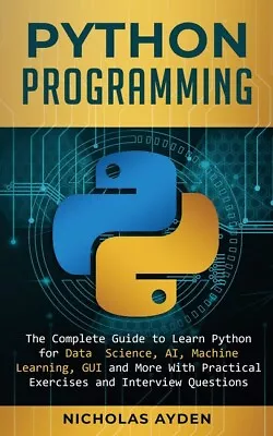 Python Programming: The Complete Guide To Learn Python For Data Science Ai... • $17.12