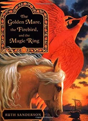 The Golden Mare The Firebird And The Magic Ring Hardcover Ruth • $5.76