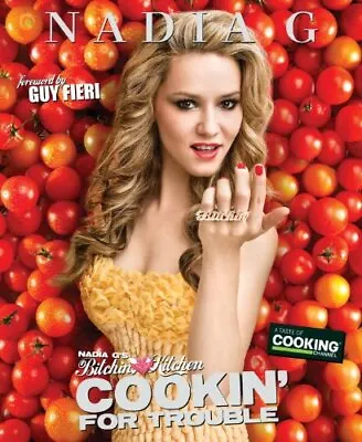 Nadia G's Bitchin' Kitchen: Cookin' For Trouble By Giosia Nadia Book The Fast • $8.23