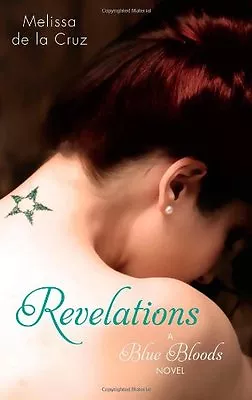 Revelations: Number 3 In Series (Blue Bloods) By  Melissa De La Cruz • £2.51