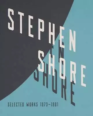 Stephen Shore: Selected Works 1973-1981 By Edd Shore Stephen: Used • $67.74