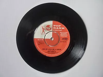 1962    Craig Douglas      When My Little Girl Is Smiling /ringa-ding • £0.50