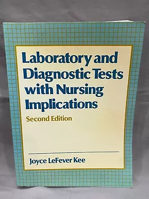 1987 Laboratory And Diagnostic Tests With Nursing Implications Second Edition • $10