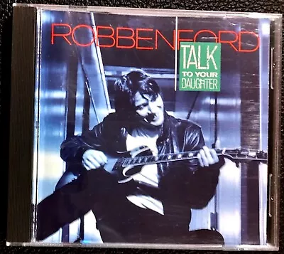 Talk To Your Daughter By Robben Ford (CD 1990)  Vinnie Colaiuta  • $7.99