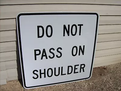 #66) Genuine Authentic NEW Street Sign - DO NOT PASS ON SHOULDER 36  X 36  • $59.99