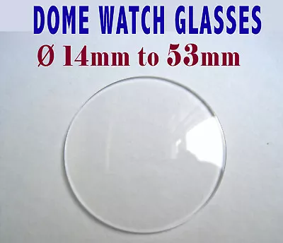 £6.50 • Buy DOME WATCH CRYSTAL GLASS, Domed Pocket Watch Or Wrist Watch Glass, Sizes 14-53mm