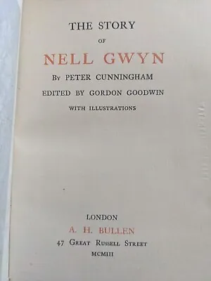 Peter Cunningham The Story Of Nell Gwyn And The Sayings Of Charles II 1903 • £19.79