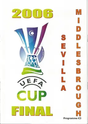 2006  UEFA Cup Final      SEVILLA V MIDDLESBROUGH    Unofficial Programme • £3.49