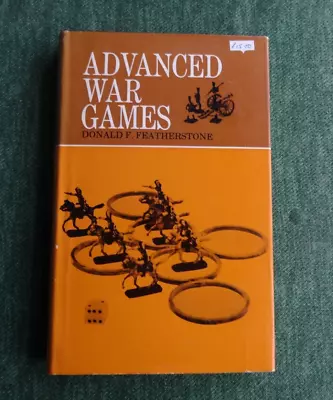Advanced Wargames By Donald Featherstone Hardback Book • £7.50