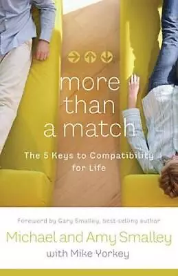 More Than A Match: The Five Keys To Compatibility For Life - Paperback - GOOD • $4.95