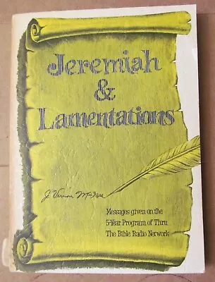 Jeremiah & Lamentations By J. Vernon McGee Thru The Bible Books • $5.95