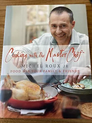 Cooking With The Master Chef By Michel Roux Jr. Slightly Damaged Cover & Spine • £5.99