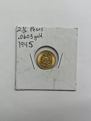 Mexican Gold 1945 2 1/2 Pesos 2.5 Peso .0603 Agw  • $250