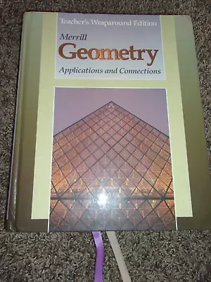 Merrill GEOMETRY Applications & Connections Teacher's Wraparound Edition Glencoe • $39.99