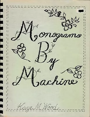 Monograms By Machine Embroidery BOOK • $5.15
