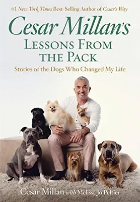 Cesar Millan's Lessons From The Pack: Ten Inspiring Ways Dogs... By Cesar Millan • £6.99