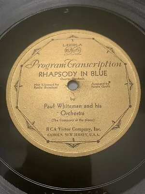$200 • Buy 33rpm RCA Victor Program Transcription L-24001 Rhapsody In Blue Paul Whiteman